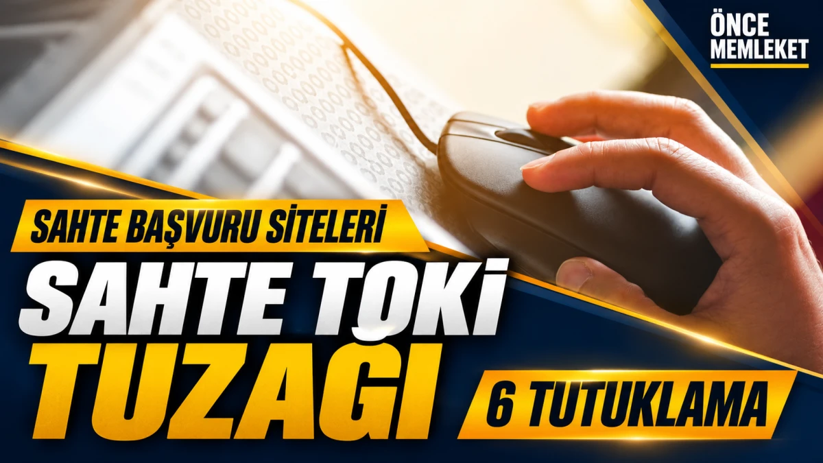 TOKİ Başvurusu Yapmak İsteyenleri Hedef Aldılar: Beş İlde Operasyon