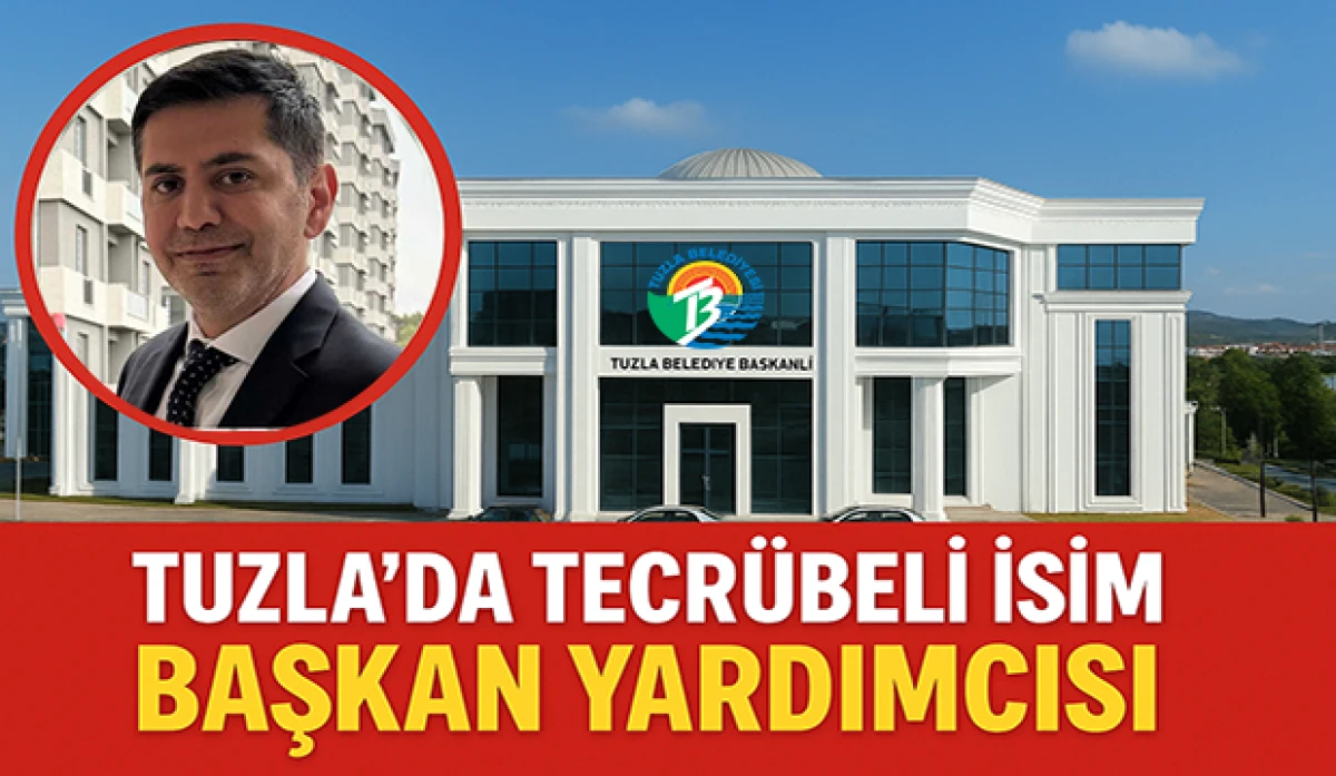 Tuzla Belediyesi’nde Yeni Dönem: Harun Oğuzhan Başkan Yardımcısı Oldu