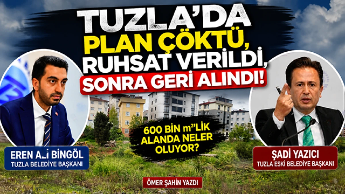 Tuzla İ&ccedil;meler&rsquo;de 600 Bin Metrekarelik Alan: Plan mı, Kriz mi?