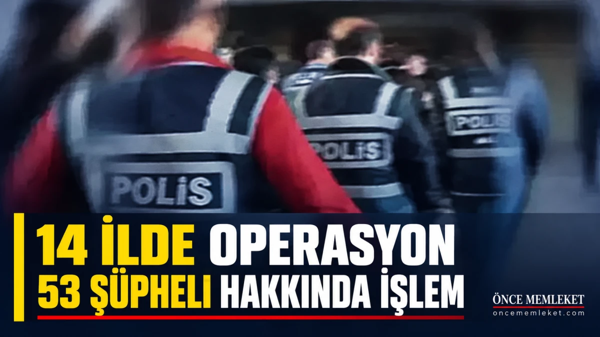 &Uuml;reme h&uuml;cresi ticareti soruşturmasında 14 ilde operasyon: 53 ş&uuml;pheli hakkında işlem