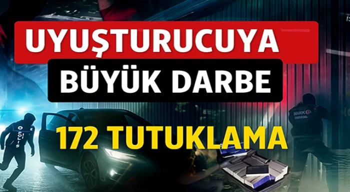 Uyuşturucuya Büyük Darbe: 172 Tutuklama