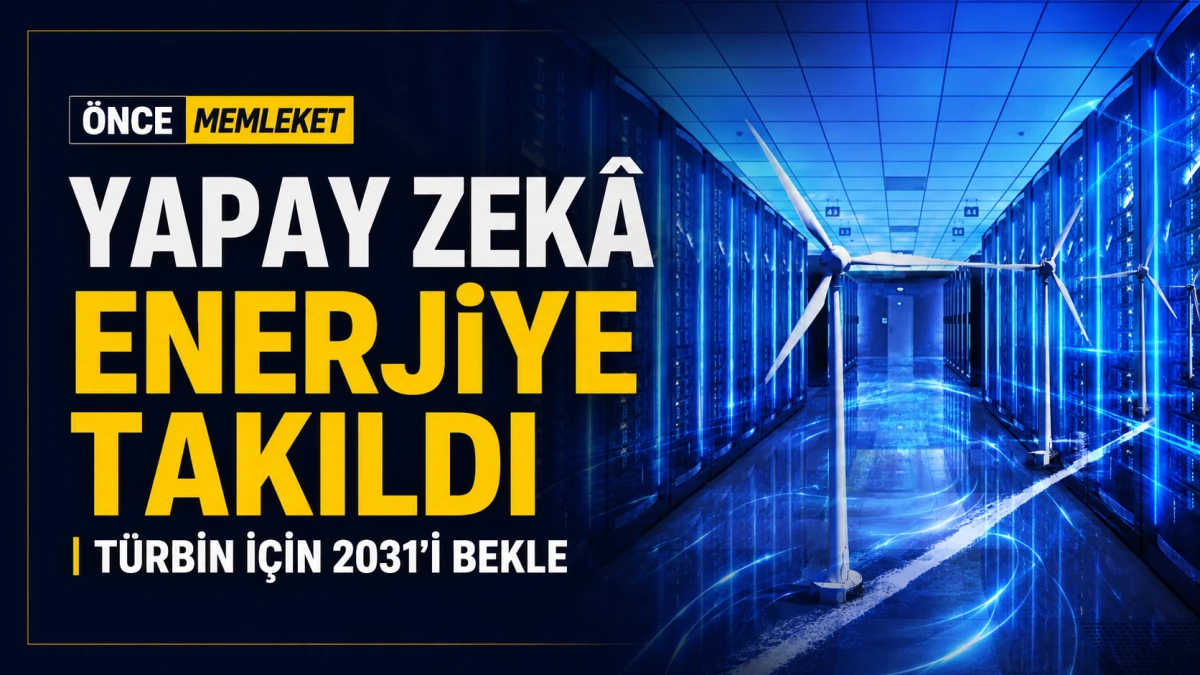 Yapay zek&acirc;nın enerji yarışı t&uuml;rbine takıldı: Bug&uuml;n sipariş veren 2031&rsquo;i bekliyor