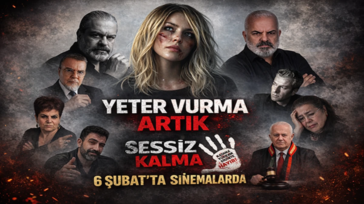 &ldquo;Yeter Vurma Artık&rdquo; 6 Şubat&rsquo;ta Sinemalarda: Kadına Şiddete Sessiz &Ccedil;ığlık